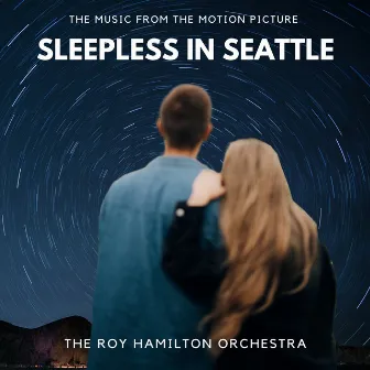 Sleepless in Seattle (Music from the Motion Picture) by Roy Hamilton Orchestra