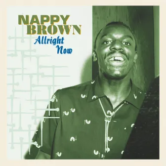 Allright Now by Nappy Brown