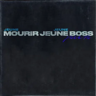 BOSS (3X) by MOURIR JEUNE