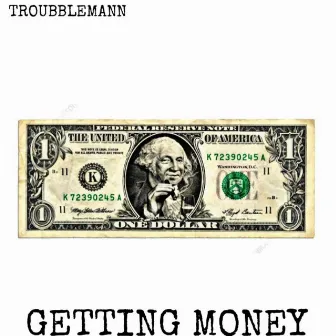 Getting Money by TroubbleMann