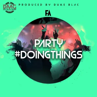 Party #Doingthings by F.A