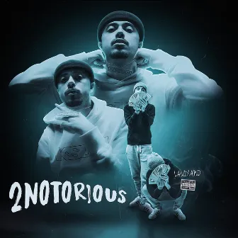 2Notorious by Laudiano