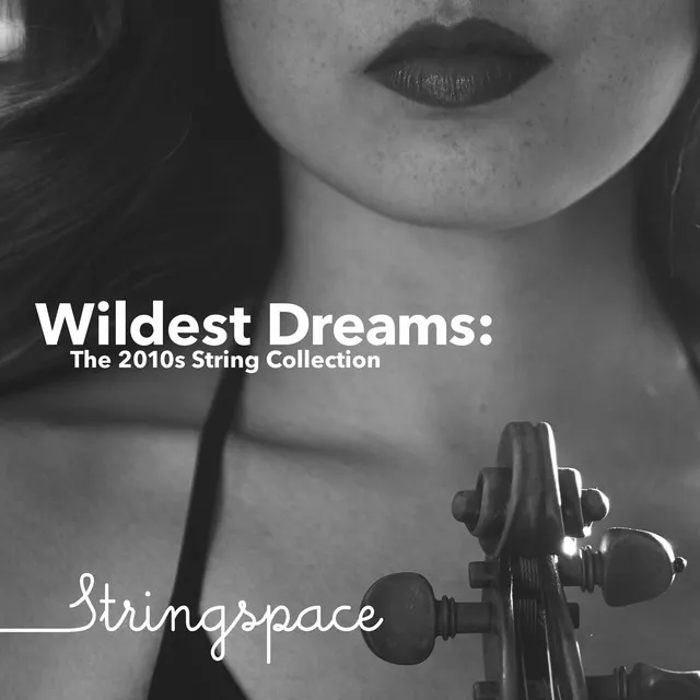 Wildest Dreams: The 2010s String Collection