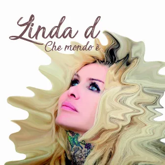 Che mondo è by Linda d