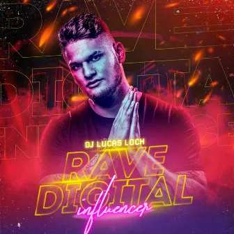 Rave Digital Influencer by DJ Lucas Loch