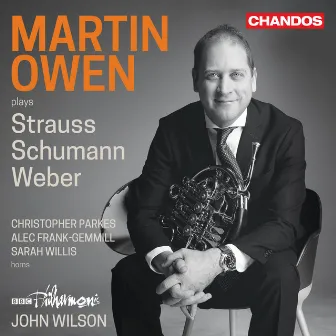 Martin Owen Plays Strauss, Schumann & Weber by Sarah Willis