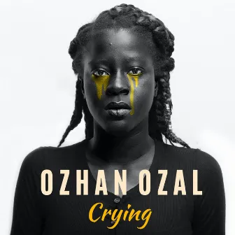 Crying by Özhan Özal