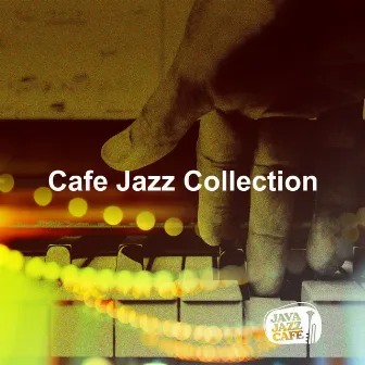 Cafe Jazz Collection by Java Jazz Cafe