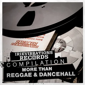 Irievibrations Records Compilation - More Than Reggae & Dancehall by Irievibrations