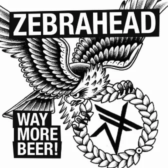 Way More Beer by zebrahead