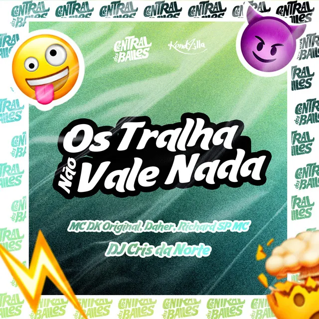 Os Tralha Não Vale Nada