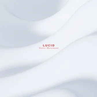 Static Movement by Lucid