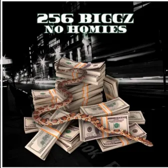 No Homies by 256 Biggz