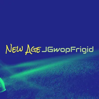 New Age by JGwopFrigid