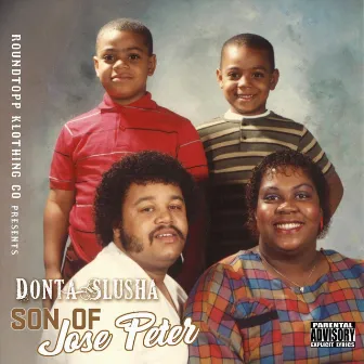 Son of Jose Peter by Donta Slusha