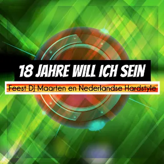 18 Jahre Will Ich Sein by Nederlandse Hardstyle