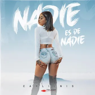 Nadie Es de Nadie by Carlienis