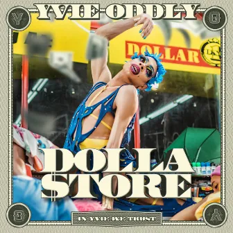 Dolla Store by Yvie Oddly