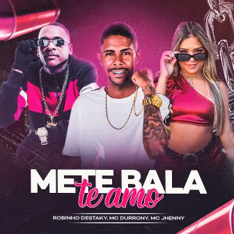 Mete Bala Te Amo by mc jhenny