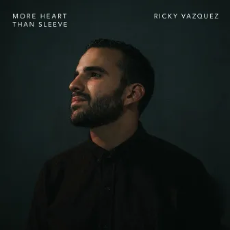 More Heart Than Sleeve by Ricky Vazquez