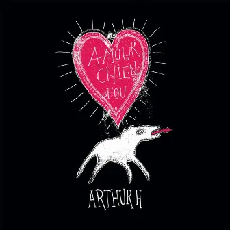 Amour chien fou (Édition deluxe) by Arthur H