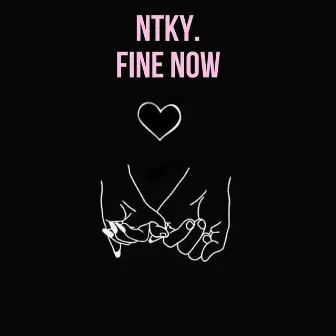 Fine Now by Ntky.