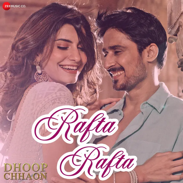 Rafta Rafta - From "Dhoop Chhaon"