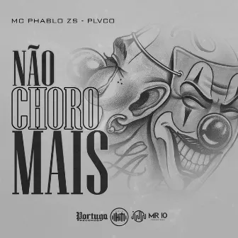 Não Choro Mais by Mc Phablo zs