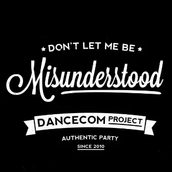 Don't Let Me Be Misunderstood by Dancecom Project