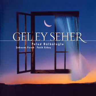 Gel Ey Seher by Polad Bülbüloğlu