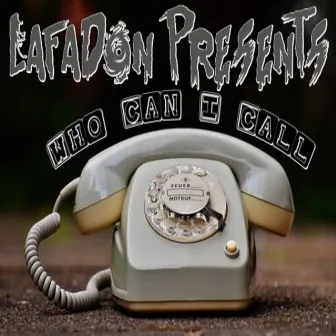 Who Can I Call by Lafadon