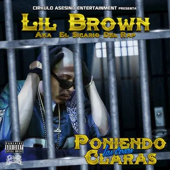 Poniendo las Cosas Claras by Lil Brown