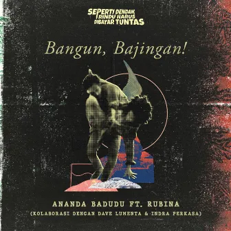 Bangun, Bajingan! (Original Soundtrack - Seperti Dendam, Rindu Harus Dibayar Tuntas) by Rubina