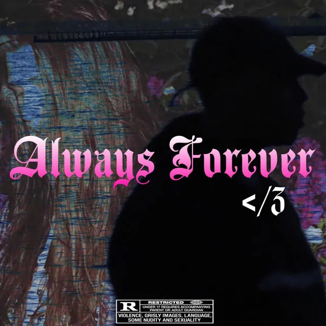 Always Forever </3