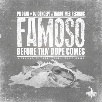 Before Tha' Dope Comes by Famoso