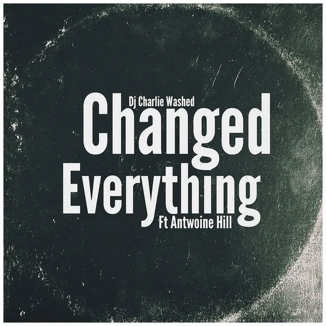 Changed Everything