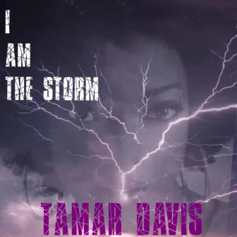 I Am the Storm by Tamar Davis