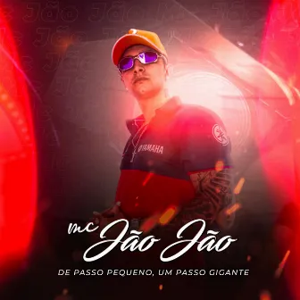 De Passo Pequeno, um Passo Gigante by Mc Jão Jão