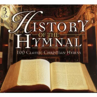 History Of The Hymnal (100 Classic Christian Hymns) by Steven Anderson