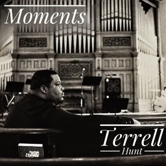 Moments by Terrell Hunt