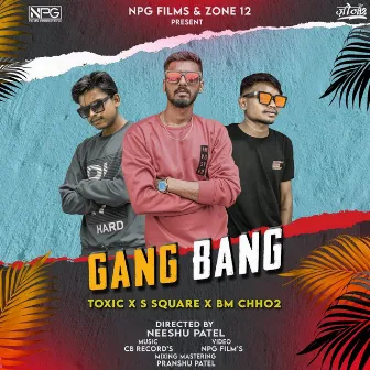 Gang Bang (Original) by Toxic