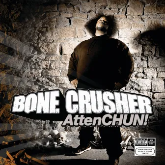 AttenCHUN! by Bone Crusher