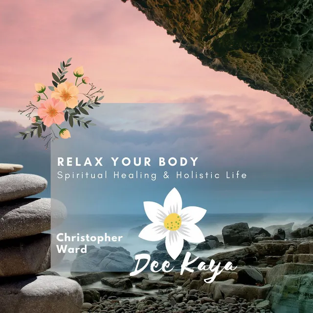 Relax Your Body - Spiritual Healing & Holistic Life