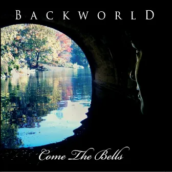 Come the Bells by Backworld