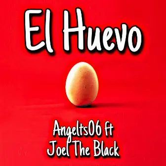 El Huevo by Angelts06