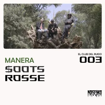 Manera | El Club Del Ruido 003 by Noisebro