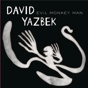 Evil Monkey Man by David Yazbek