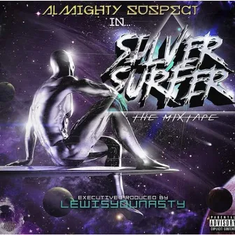 Silver Surfer The Mixtape by Almighty Suspect