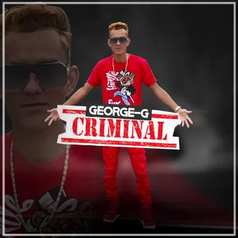 Criminal by George G