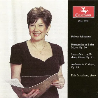 Schumann, R.: Humoreske in B-Flat Major / Piano Sonata No. 1 / Arabeske in C Major by Pola Baytelman